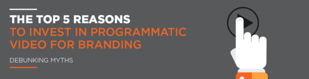 Debunking the Myths Around Programmatic Video