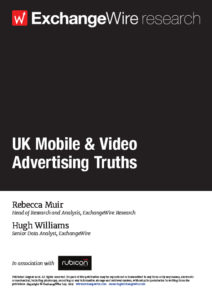 UK Mobile & Video Advertising Truths; in Association with Rubicon Project