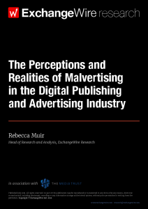 The Perceptions & Realities of Malvertising in the Digital Publishing & Advertising Industry; in Association with The Media Trust