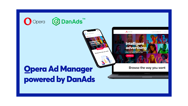 Opera Ads Launching Self-Serve Platform Powered by Leading Provider DanAds Opera DanAds